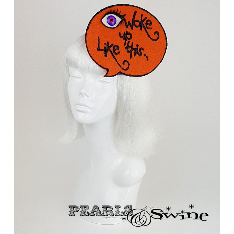 Speech Bubble Fascinator I Woke Up Like This